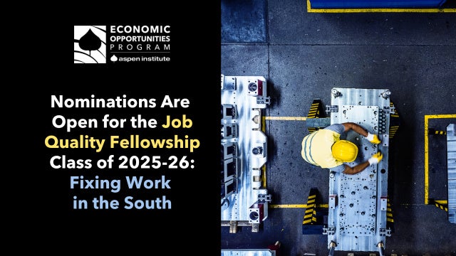Nominations Are Open for the Job Quality Fellowship Class of 2025-26: Fixing Work in the South