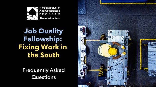 Frequently Asked Questions — Job Quality Fellowship, Class of 2025-26: Fixing Work in the South